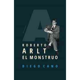 Roberto Arlt. El Monstruo