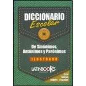 Diccionario Escolar De Sinonimos Antonimos Y Paronimos