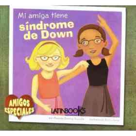 Mi Amiga Tiene Sindrome De Down