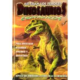 Asi Eran Los Feroces Dinosaurios Cretacicos