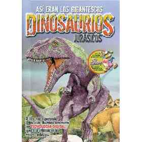 Dinosaurious Jurasicos: Asi Eran Los Gigantescos