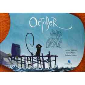 October Los Tres Hermanos Y Un Monstruo Enorme