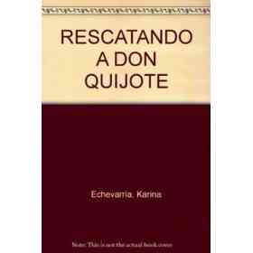 Rescatando a Don Quijote. Col. Mitad Del Mundo