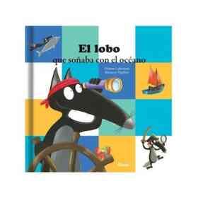 Lobo Que soñaba Con El Oceano [Ilustrado]