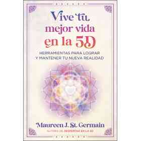 Vive Tu Mejor Vida en La 5d