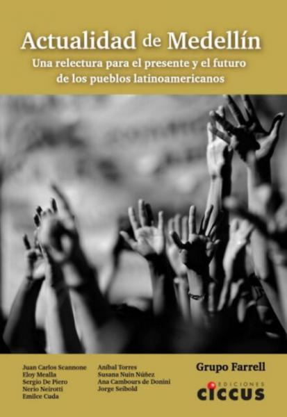Actualidad De Medellin Una Relectura Para El Presente Y El Futuro De Los Pueblos Latinoamericanos
