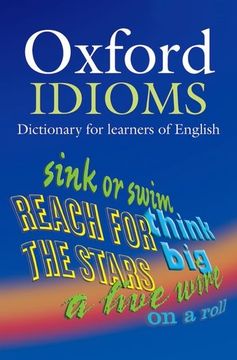 OXFORD IDIOMS DICT. FOR LEARNERS OF ENGL