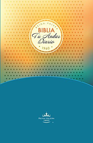SANTA BIBLIA RVR TU ANDAR DIARIO JUVENIL