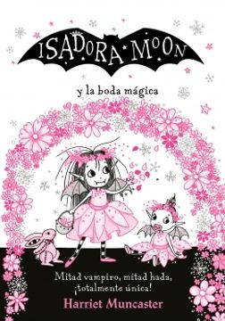 Isadora Moon Y La Boda Magica (Grandes 3