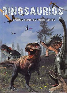 Dinosaurios Y Otros Animales Prehistóricos