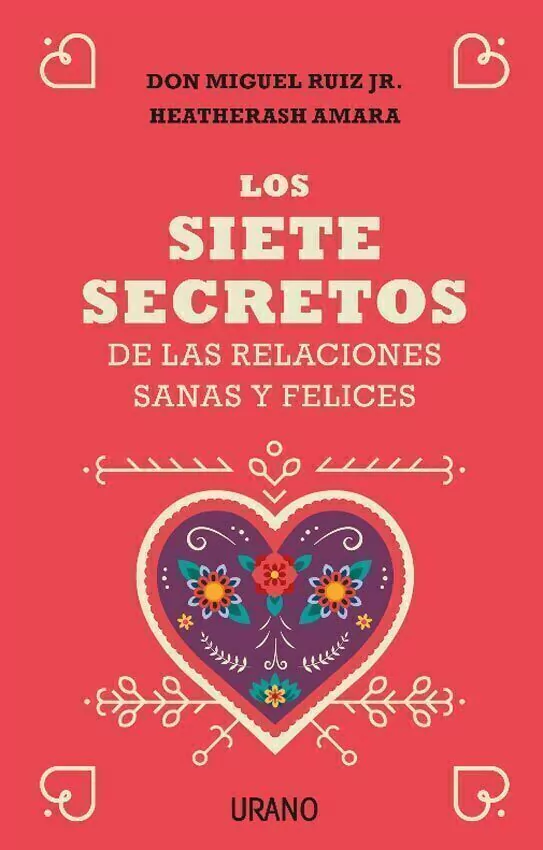 SIETE SECRETOS DE LAS RELACIONES SANAS Y