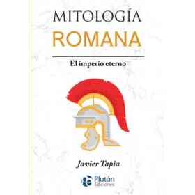 Mitologia Romana . El Imperio Eterno