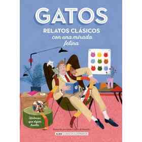Gatos. Relatos Clasicos Con Una Mirada Felina