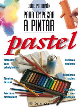 GUIA PARA EMPEZAR A PINTAR PASTEL