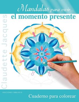 MANDALAS PARA VIVIR...EL MOMENTO PRESENT