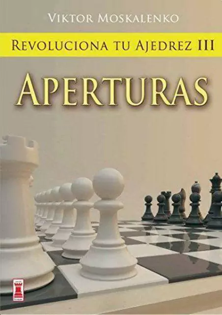 Aperturas . Revoluciona Tu Ajedrez Iii