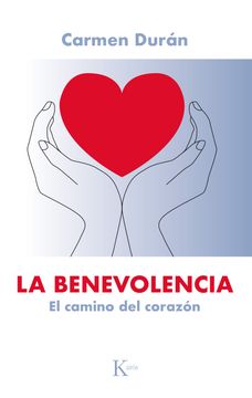 La Benevolencia . El Camino Del Corazon