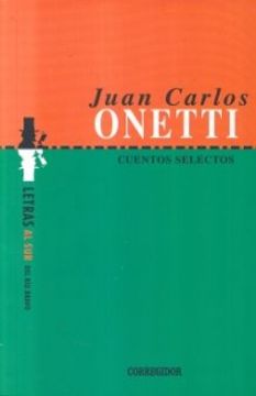 Cuentos Selectos - j.c. Onetti