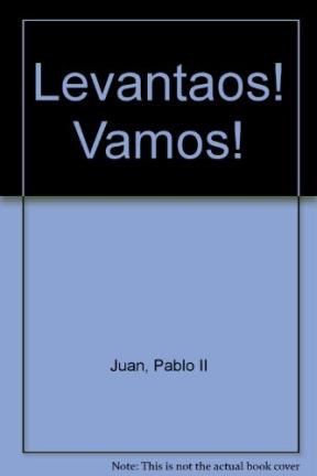 LEVANTAOS VAMOS! JUAN PABLO II