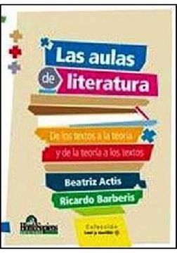 Aulas de literatura, Las. De los textos a la teoría y de la teoría a los textos