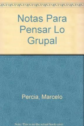 NOTAS PARA PENSAR LO GRUPAL