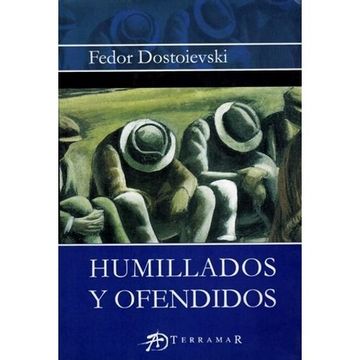 HUMILLADOS Y OFENDIDOS