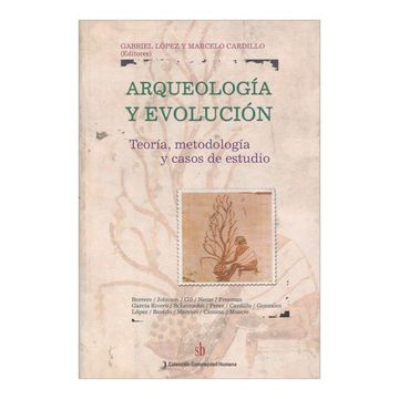 Arqueologia Y Evolucion: Teoria, Metodologia Y Casos De Estudio