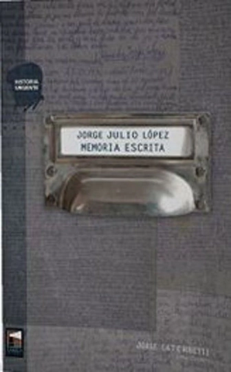 JORGE JULIO LOPEZ -MEMORIA ESCRITA