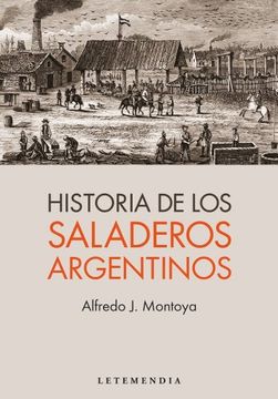 HISTORIA DE LOS SALADEROS ARGENTINOS