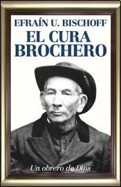 Cura Brochero, Un Obrero De Dios, El