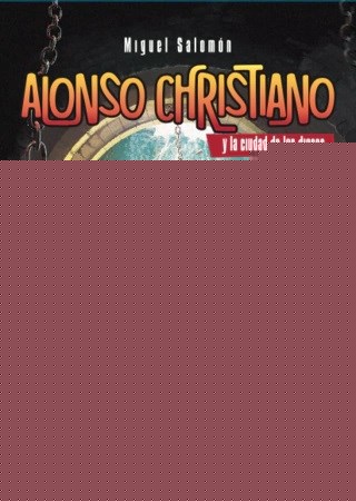 ALONSO CHRISTIANO Y LA CIUDAD DE LOS DIO
