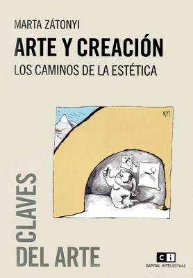 Arte Y Creacion. Los Caminos De La Estetica