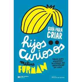 Guia Para Criar Hijos Curiosos