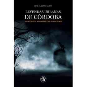 Leyendas Urbanas De Cordoba Iii