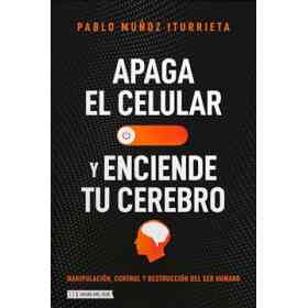 Apaga El Celular Y Enciende Tu Cerebro