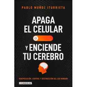 Apaga El Celular Y Enciende Tu Cerebro