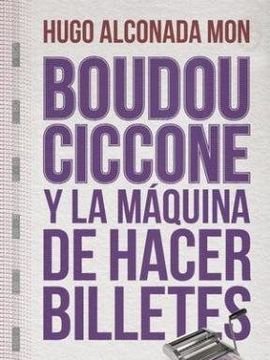BOUDOU CICCONE Y LA MAQUINA DE HACER