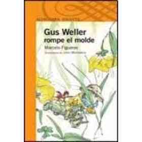 GUS WELLER ROMPE EL MOLDE