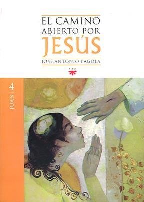 CAMINO ABIERTO POR JESUS 4 JUAN