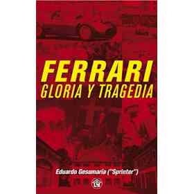 FERRARI, GLORIA Y TRAGEDIA