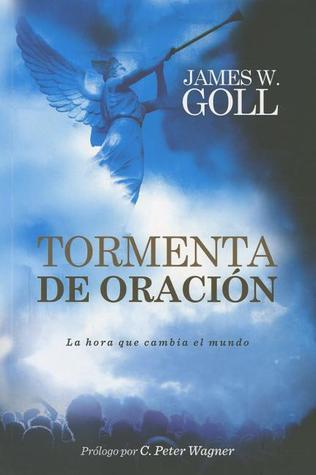 Tormenta De Oracion / Prayer Storm,la Hora Que Cambia El Mundo / the Hour that Changes the World