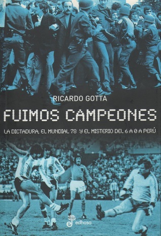 FUIMOS CAMPEONES. LA DICTADURA DEL MUNDI