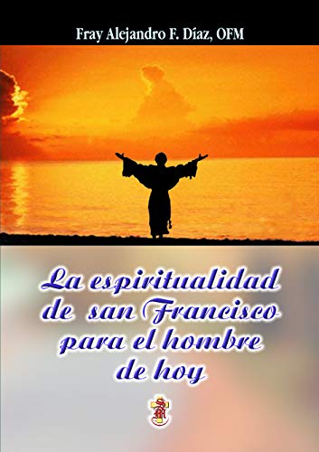EL ESPIRITUALIDAD DE SAN FRANCISCO PARA