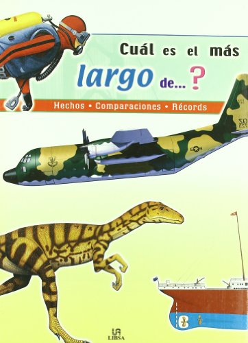 ¿Cuál Es El Más Largo de...?: Hechos, Comparaciones Y Récords