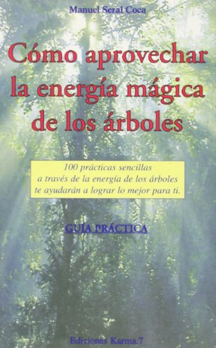 Cómo Aprovechar La energía Mágica De Los Árboles
