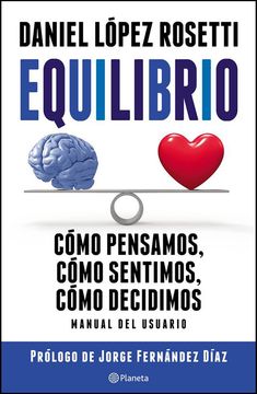 Equilibrio Como Pensamos Como Sentimos Como Decidimos Manual Del Usuario