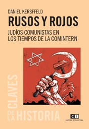 Rusos Y Rojos Judios Comunistas en Los Tiempos De La Co Mintern