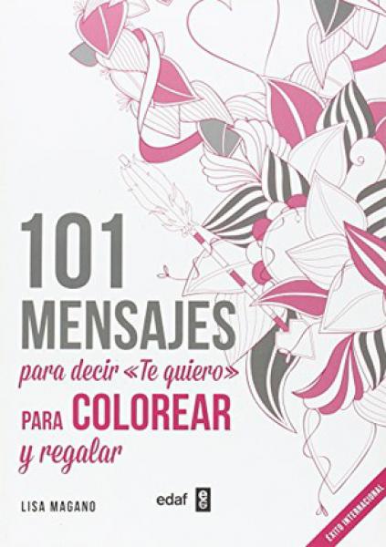 101 Mensajes Para Colorear (Te Quiero)