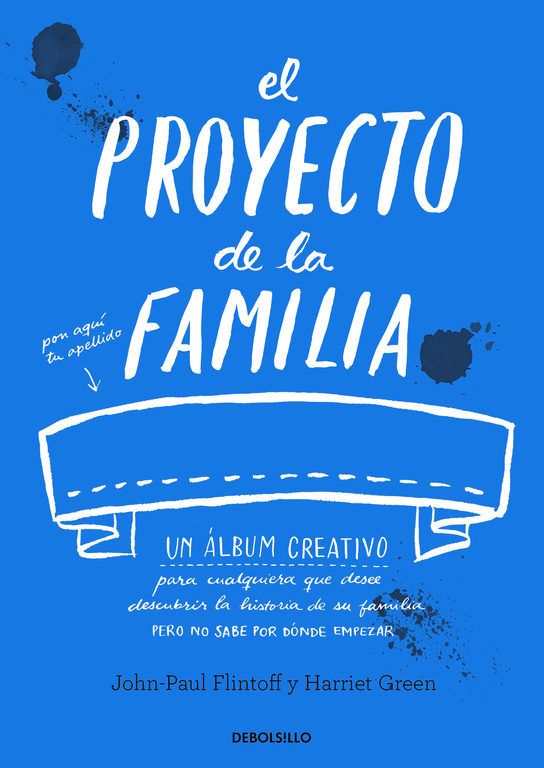El Proyecto De La Familia: Un Cuaderno Creativo Para Cualquiera Que Desee Descubrir La Historia De Su Familia Pero No Sabe Por Dónde Empezar
