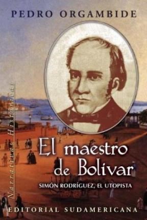 Maestro De Bolivar Simon Rodriguez El Utopista (Historicas)